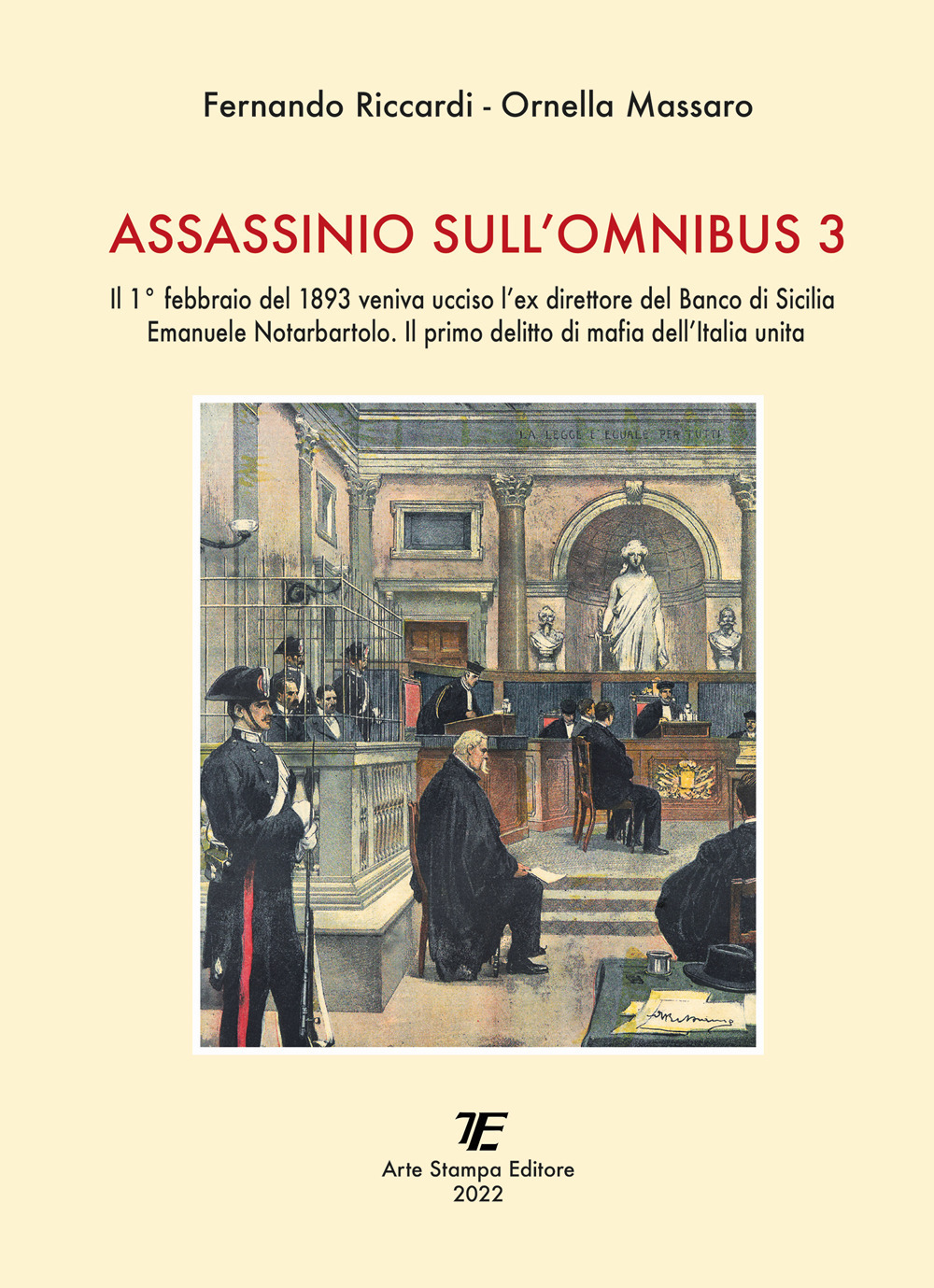 Assassinio sull’omnibus 3. Il 1° febbraio del 1893 veniva ucciso l’ex direttore del Banco di Sicilia Emanuele Notarbartolo. Il primo delitto di mafia dell’Italia unita