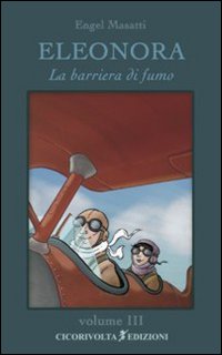 Eleonora. Vol. 3: La barriera di fumo