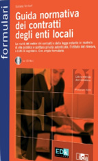 Guida normativa dei contratti degli enti locali. Le novità del codice dei contratti e della legge notarile in materia di atto pubblico..