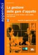La gestione delle gare d'appalto. Appendice di aggiornamento 2007
