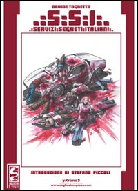 S.S.I. Servizi Segreti Italiani. La mattanza. Vol. 1