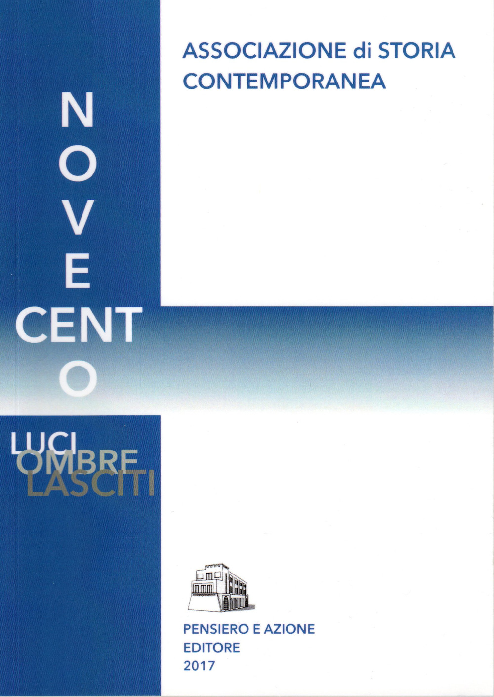 Novecento. Luci, ombre, lasciti