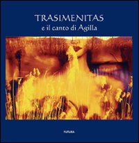 Trasimenitas e il canto di Agilla