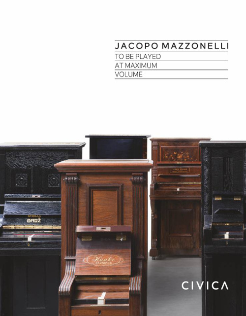 Jacopo Mazzonelli. To be played at maximum volume. Catalogo della mostra (Trento, 7 ottobre 2017-14 gennaio 2018)