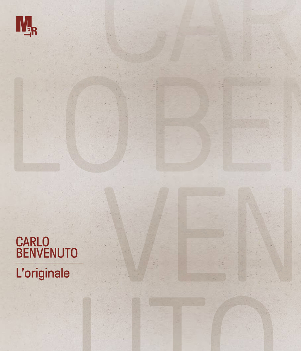 Carlo Benvenuto. L'originale. Ediz. italiana e inglese
