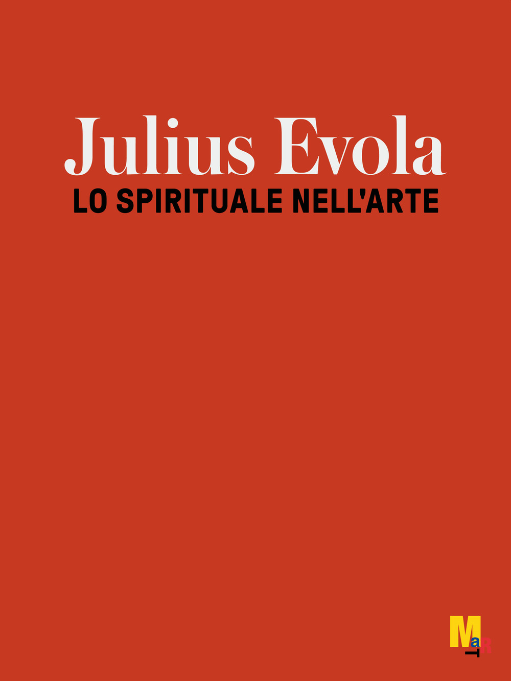 Jiulius Evola. Lo spirituale nell'arte