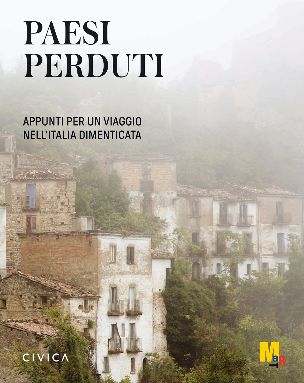 Paesi perduti. Appunti per un viaggio nell'Italia dimenticata
