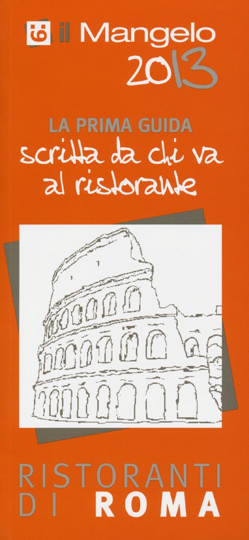 Il Mangelo di Roma. Ristoranti 2013