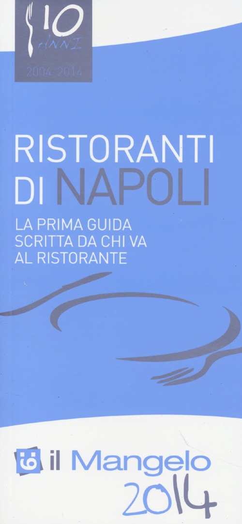 Il Mangelo di Napoli. Ristoranti 2014