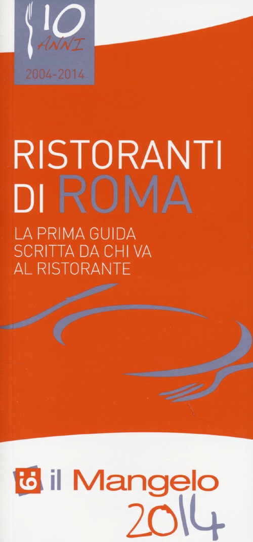 Il Mangelo di Roma. Ristoranti 2014