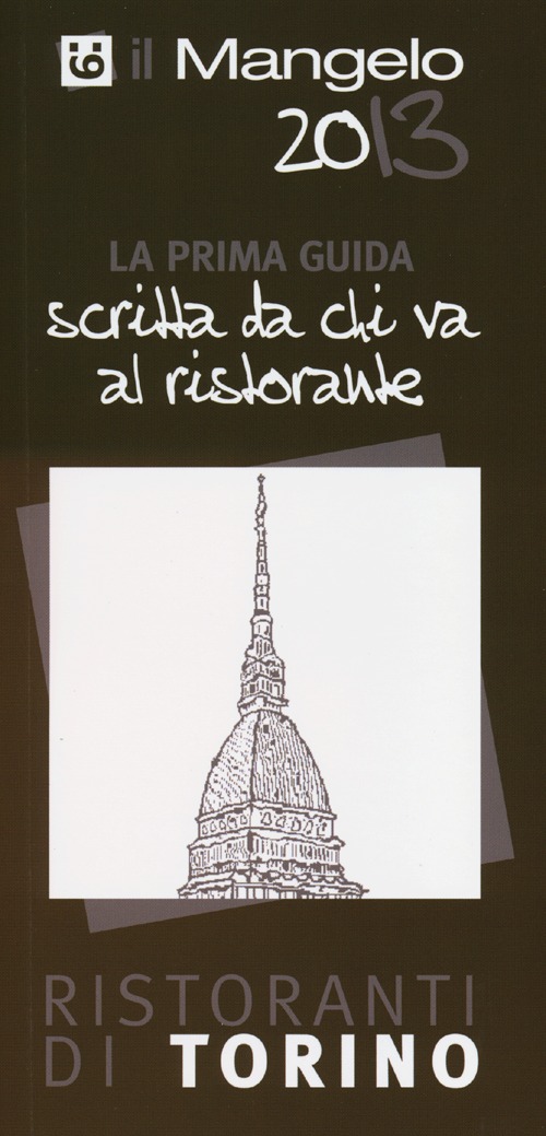 Il Mangelo di Torino. Ristoranti 2013