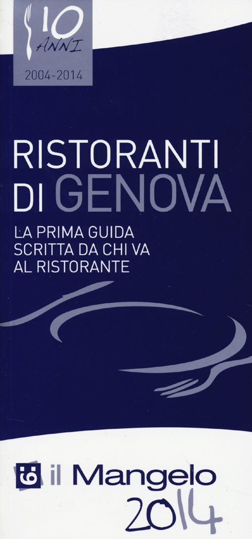 Il Mangelo di Genova. Ristoranti 2014