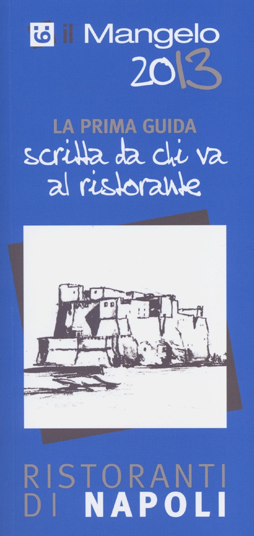 Il Mangelo di Napoli. Ristoranti 2013
