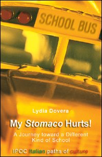 My stomaco hurts! A journey toward a different kind of school