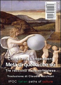 Metà di quello che so. Tre racconti. Ediz. italiana e inglese