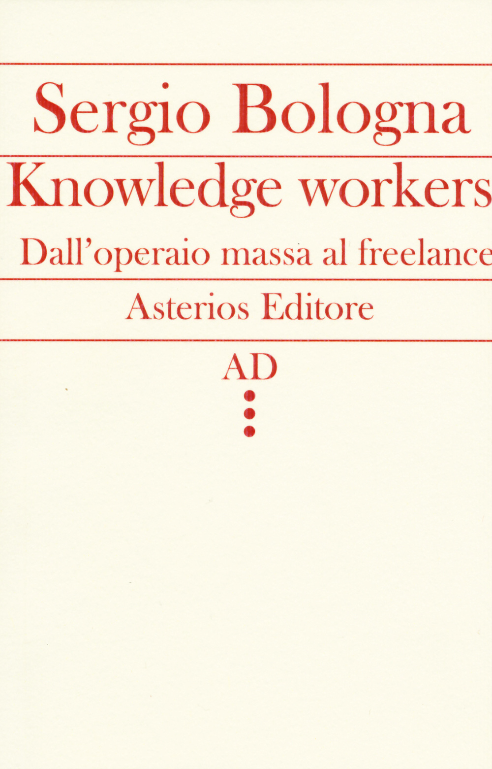 Knowledge workers. Dall'operaio massa al freelance