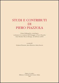Studi e contributi di Piero Piazzola. Prima bibliografia cronologica realizzata in occasione dell'omaggio a Piero Piazzola (S. Martino Buon Albergo, 22 febbraio 2009