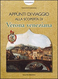 Appunti di viaggio alla scoperta di Verona veneziana. I giocastoria