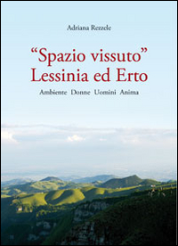«Spazio vissuto». Lessinia ed Ero. Ambiente, donne, uomini, anima