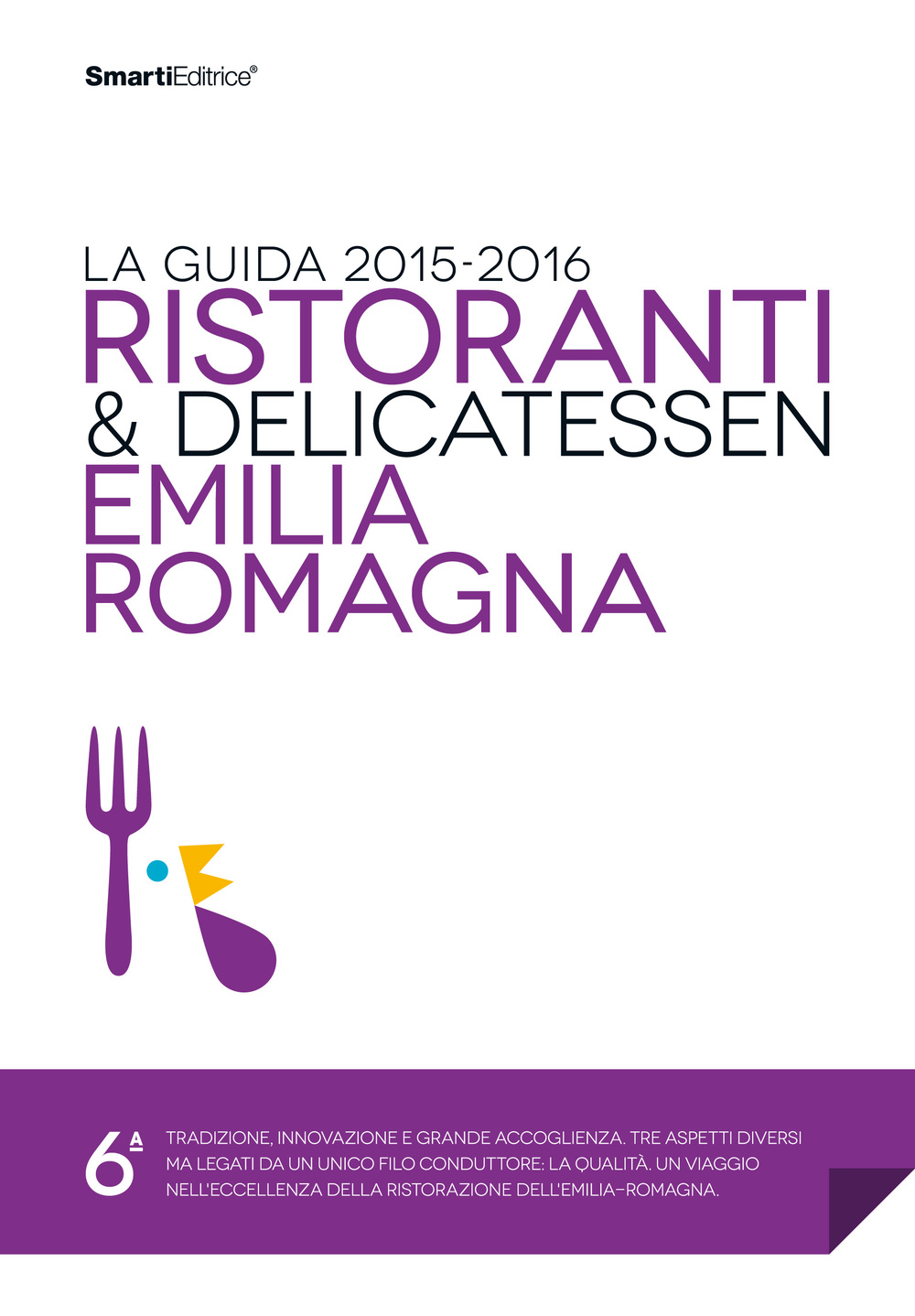 Ristoranti & delicatessen Emilia Romagna. La guida 2015-2016