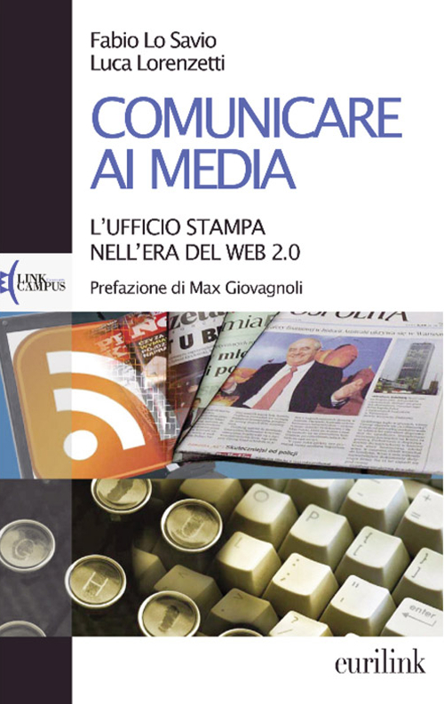 Comunicare ai media. L'ufficio stampa nell'era del Web 2.0