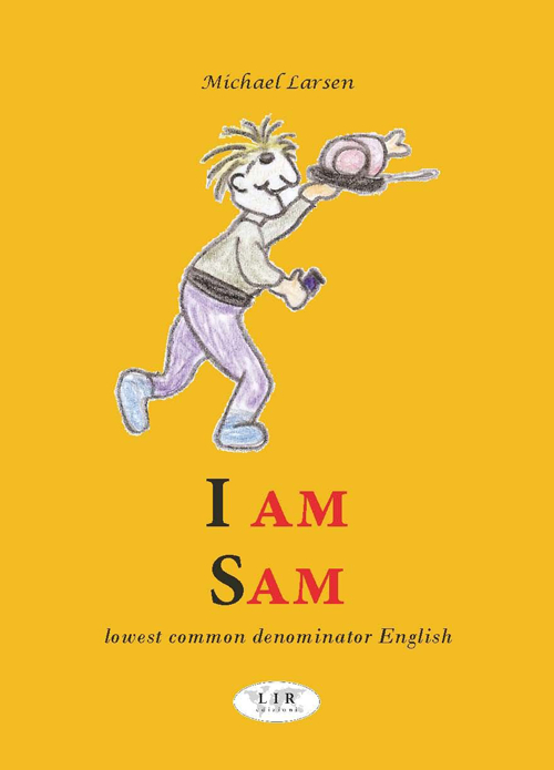 I am Sam. Lowest common denominator english