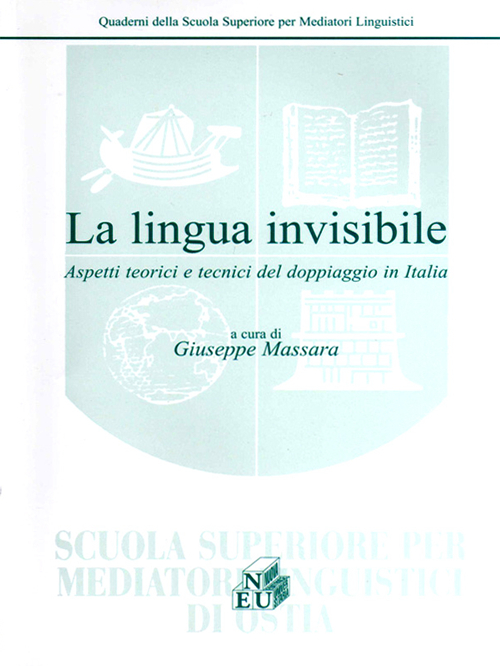 La lingua invisibile. Aspetti teorici e tecnici del doppiaggio in Italia