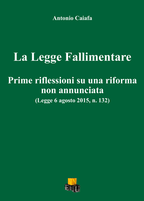 La legge fallimentare. Prime riflessioni su una riforma non annunciata