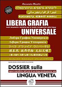 Libera grafia universale. Nuovi strumenti e tecniche per lo studio consapevole delle lingue