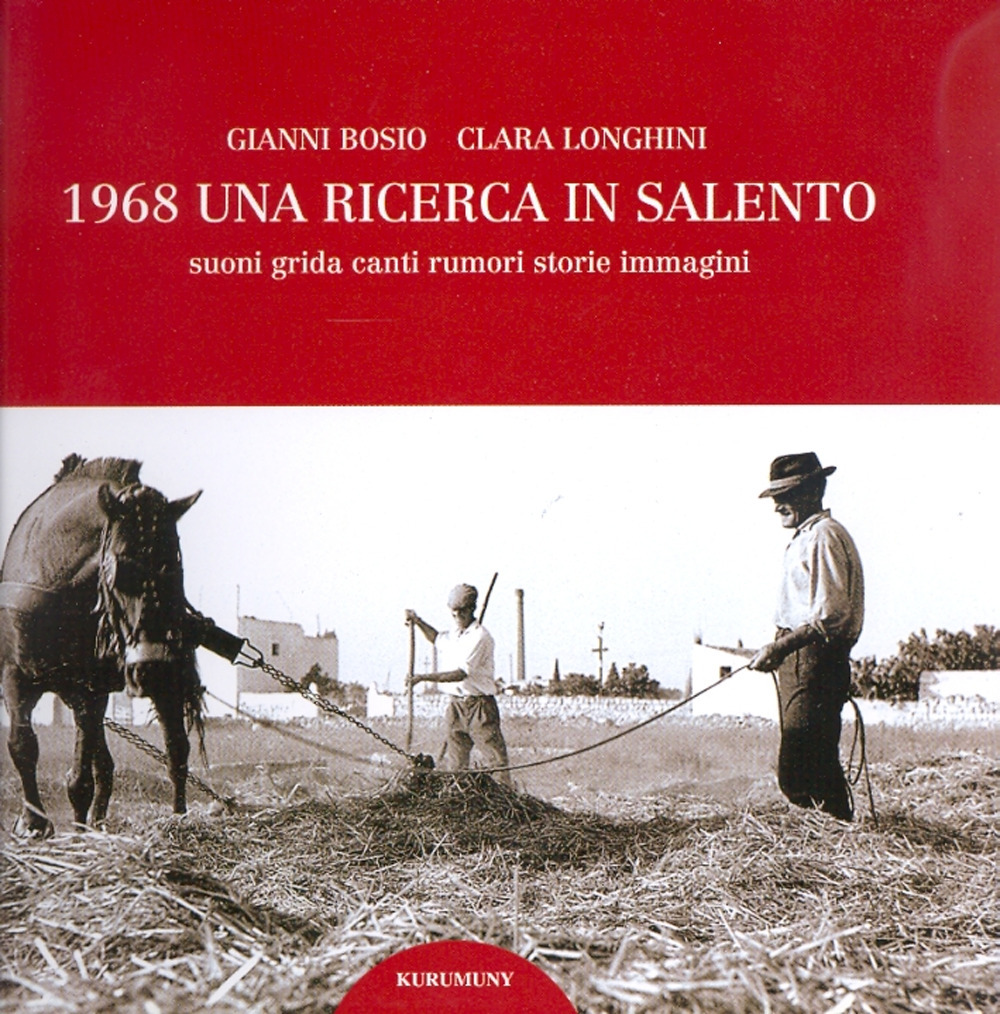 1968. Una ricerca in Salento. Suoni, grida, canti, rumori, storie, immagini