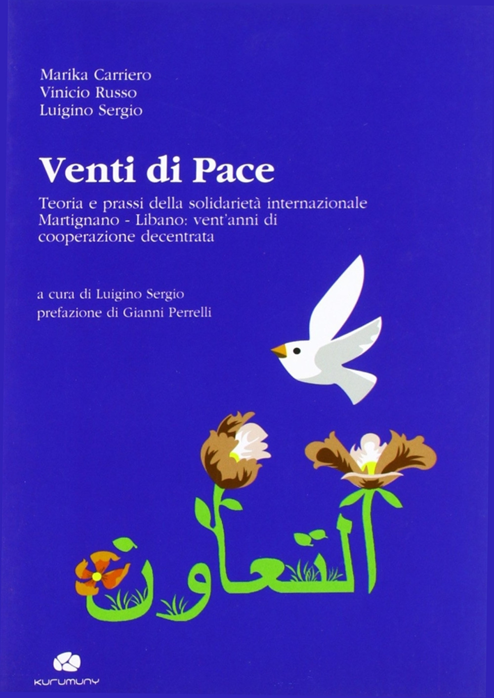 Venti di pace. Teoria e prassi della solidarietà internazionale Martignano-Libano. Vent'anni di cooperazione decentrata