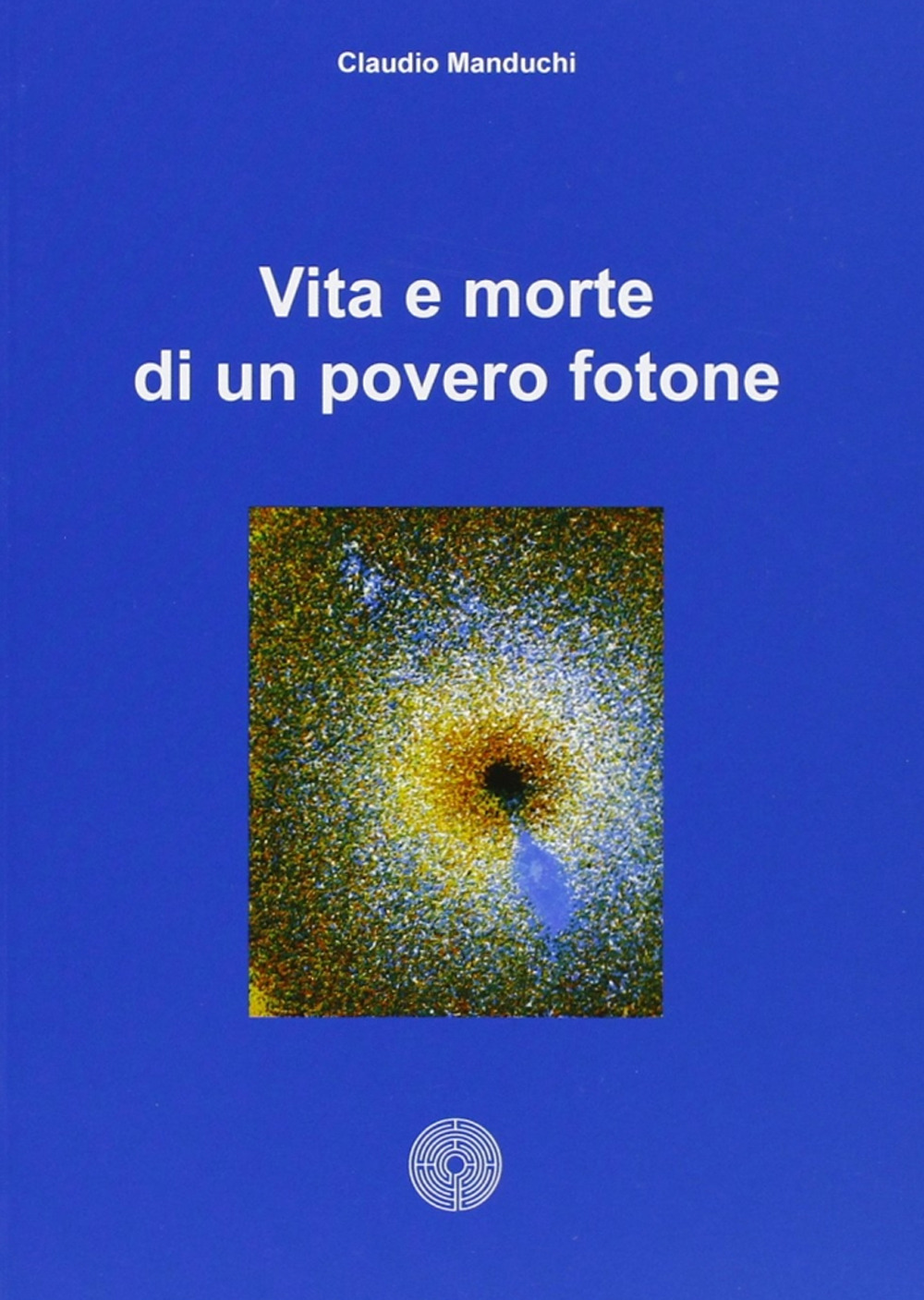 Vita e morte di un povero fotone. Dialogo tra un professore emerito e un quanto bisbetico