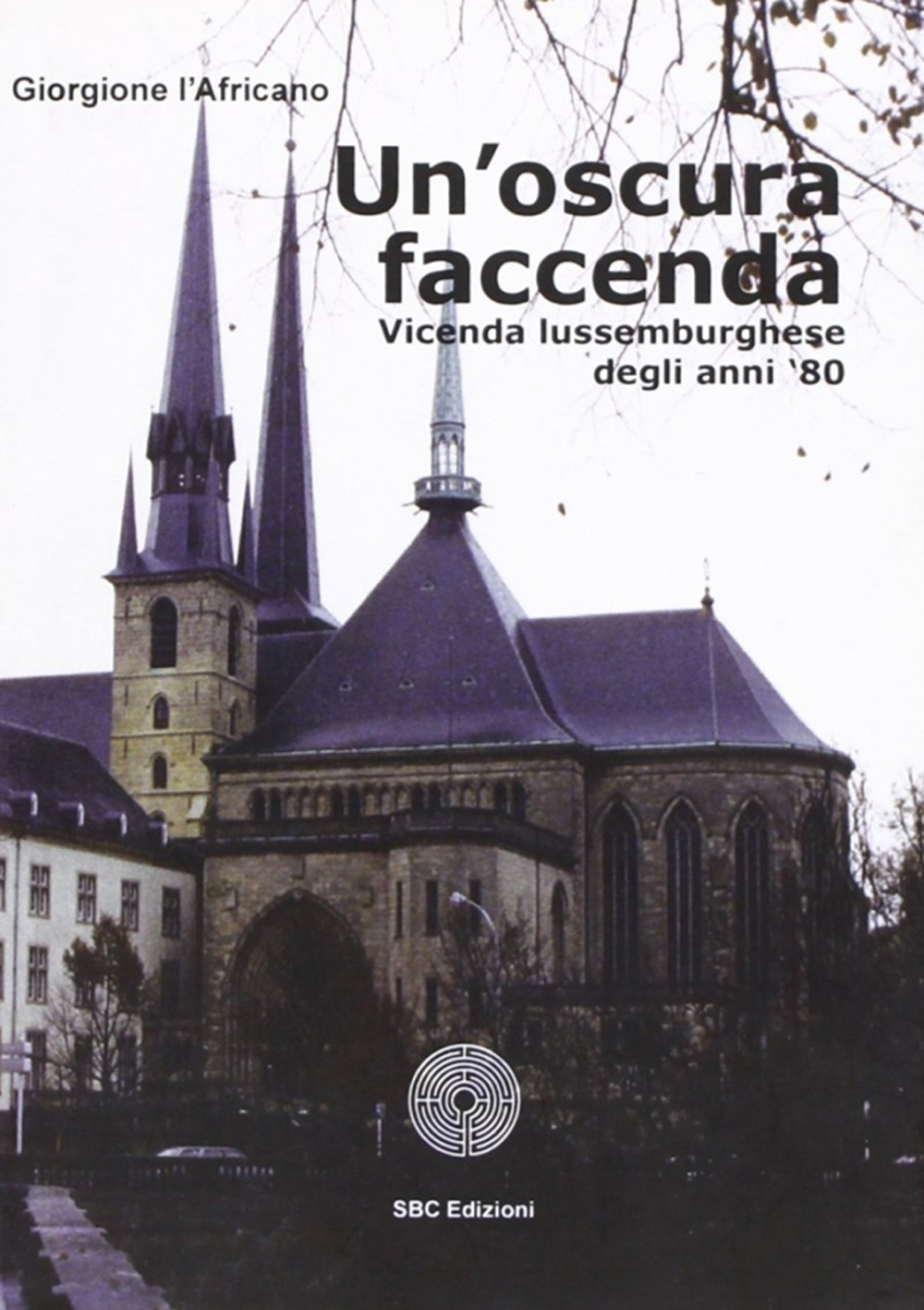 Un'oscura faccenda. Vicenda lussemburghese degli anni '80