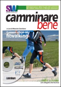 Camminare bene. Manuale del fitwalking