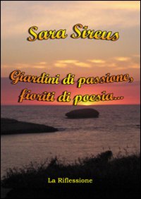 Giardini di passione, fioriti di poesia...
