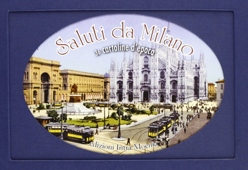 Saluti da Milano. Trentasei cartoline d'epoca