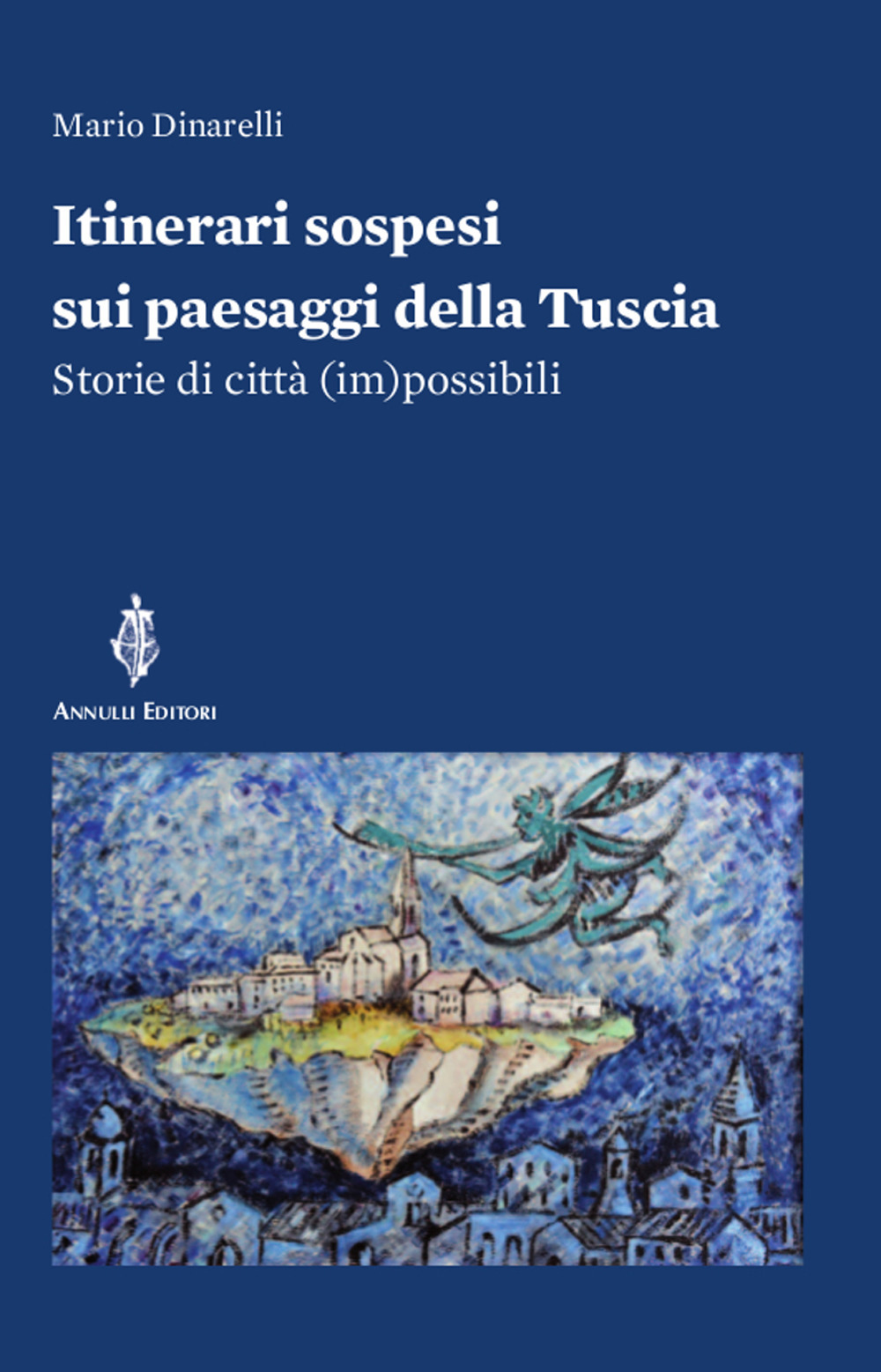 Itinerari sospesi sui paesaggi della Tuscia. Storie di città (im)possibili