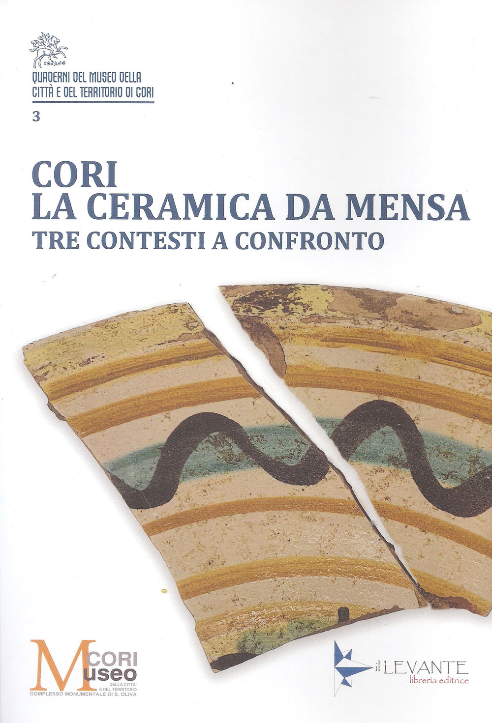 Cori. La ceramica da mensa. Tre contesti a confronto