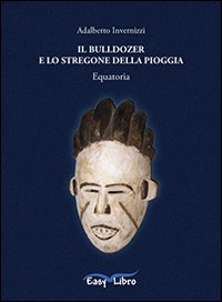 Il bulldozer e lo stregone della pioggia