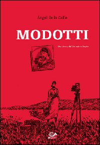 Modotti. Una donna del ventesimo secolo