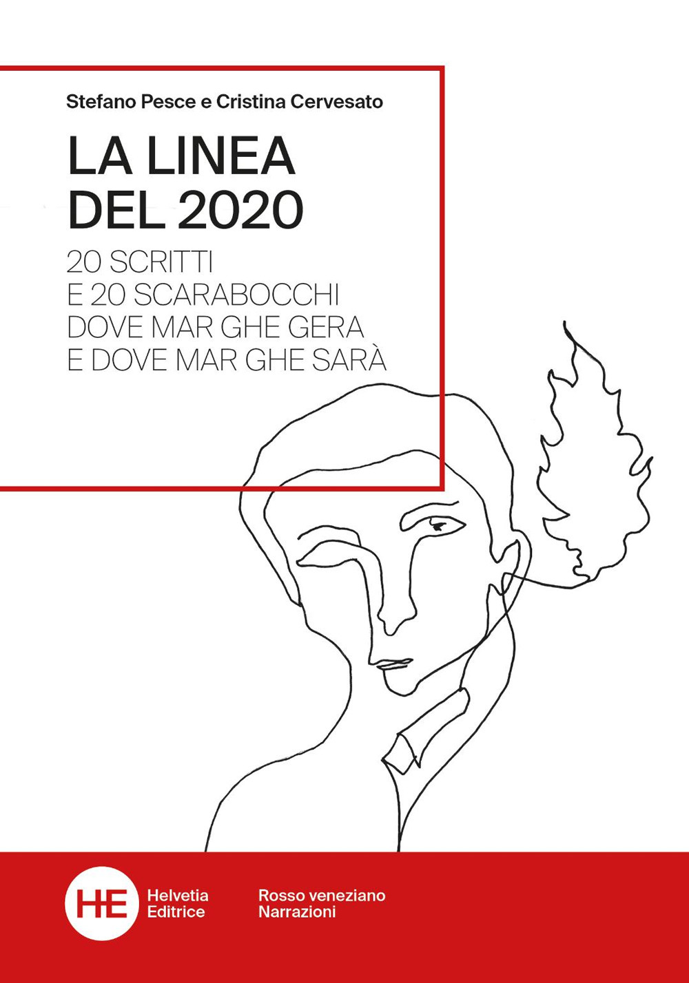 La linea del 2020. 20 scritti e 20 scarabocchi dove Mar ghe gera e dove Mar ghe sarà