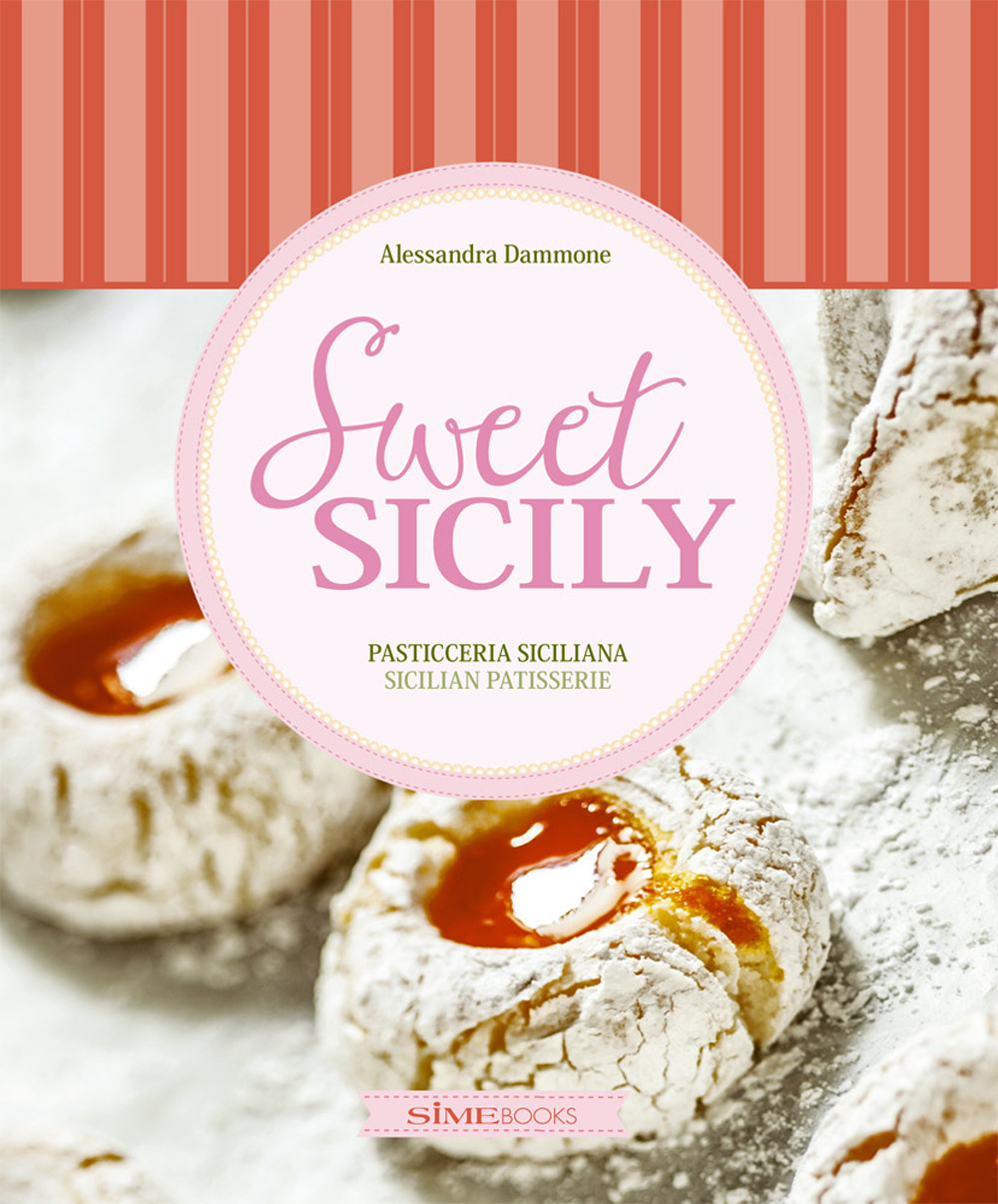 Sweet Sicily. Pasticceria siciliana-Sicilian pastisserie