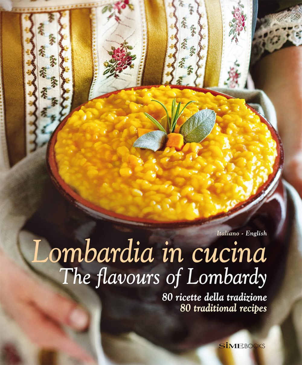 Milano e Lombardia in Cucina-The flavours of Milan and Lombardy