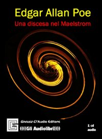 Una discesa nel Maelström. Audiolibro. CD Audio