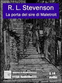 La porta del sire di Maletroit. Cortoromanzo classico. Audiolibro. CD Audio