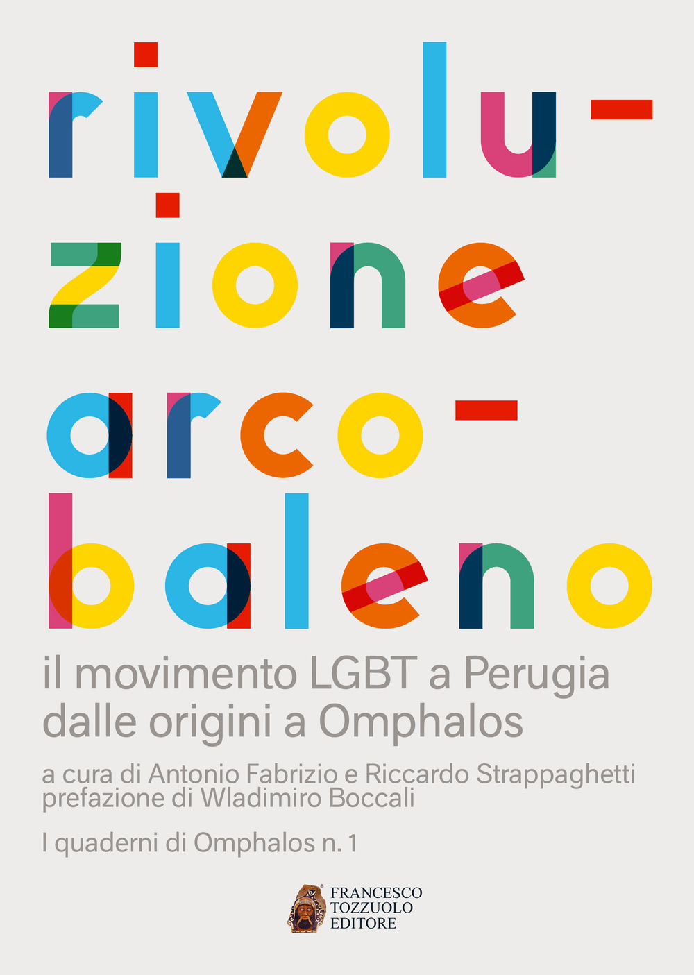 Rivoluzione arcobaleno. Il movimento LGBT a Perugia dalle origini a Omphalos