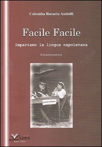 Facile facile. Impariamo la lingua napoletana