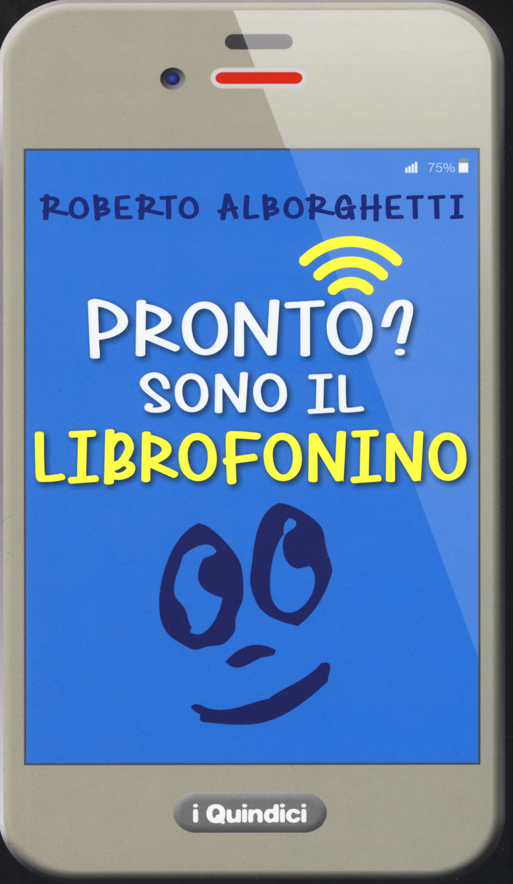 Pronto? Sono il librofonino - Un cellulare racconta storie di smombies, smartphones e cyber-bulli