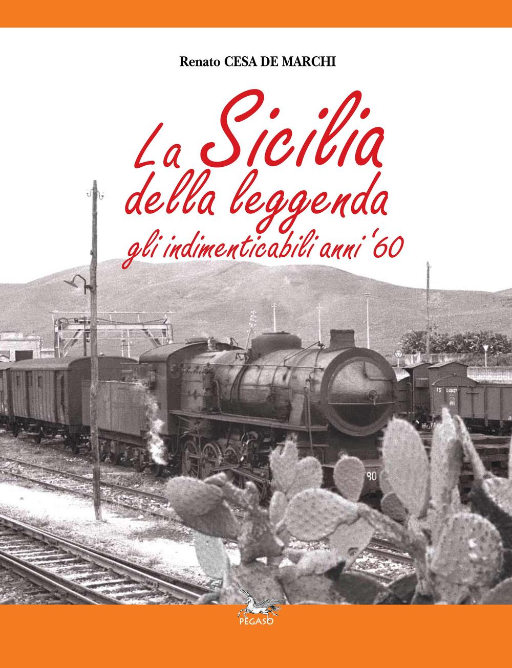 La Sicilia della leggenda. Gli indimenticabili anni '60