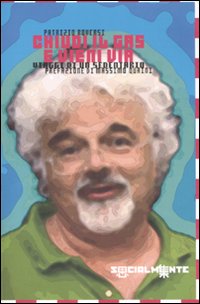 Chiudi il gas e vieni via. Viaggi di un sedentario